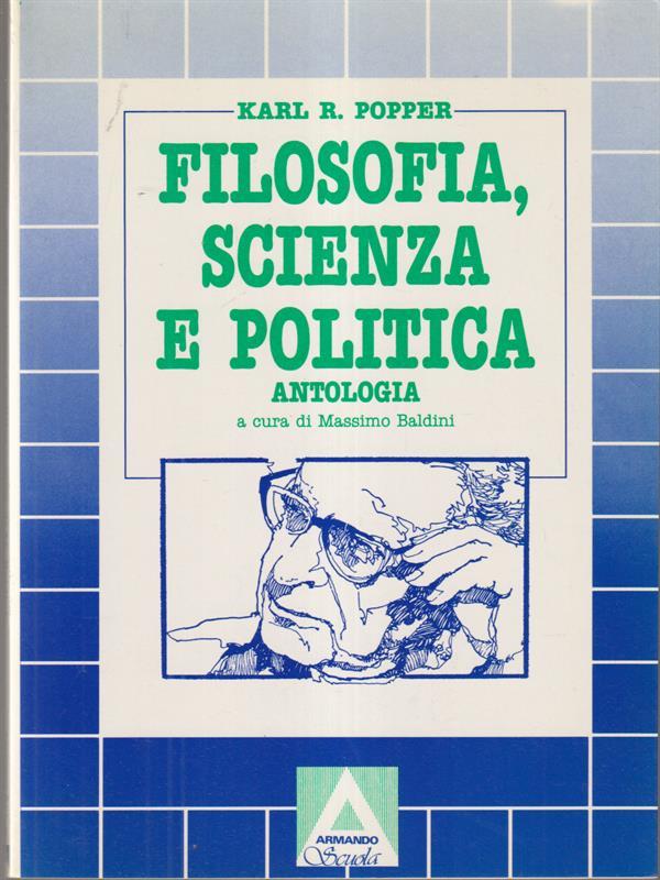 Karl R.Popper - Filosofia, scienza e politica