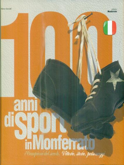 100 anni di sport in Monferrato - Marco Giorcelli - copertina