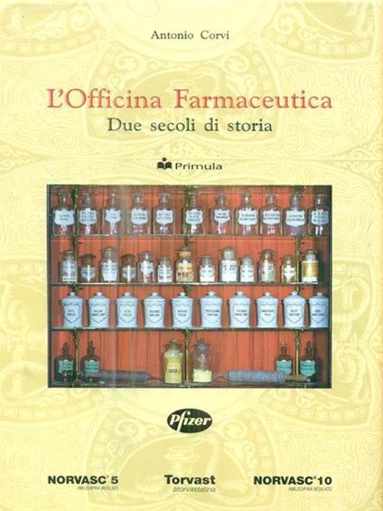 L' officina farmaceutica: due secoli di storia - Antonio Corvi - copertina