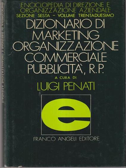 Dizionario di marketing, organizzazione commerciale, pubblicità, R.P - Luigi Penati - copertina