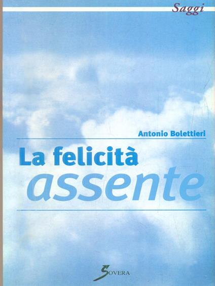 La felicità assente - Antonio Bolettieri - copertina