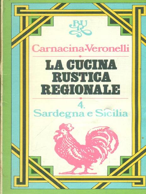 La cucina rustica regionale 4: Sardegna e Sicilia - Carnacina - copertina