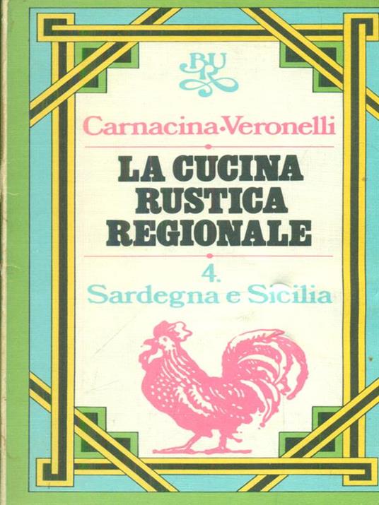 La cucina rustica regionale 4: Sardegna e Sicilia - Carnacina - copertina