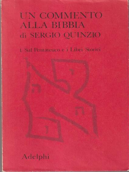 Un commento alla bibbia. I. Sul Pentateuco e i Libri Storici - Sergio Quinzio - copertina