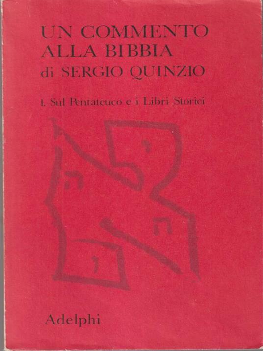 Un commento alla bibbia. I. Sul Pentateuco e i Libri Storici - Sergio Quinzio - copertina
