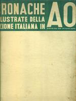 Cronache illustrate della azione italiana in AO. Anno 1936