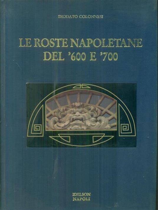 Le roste napoletane del '600 e '700 - Diodato Colonnesi - copertina