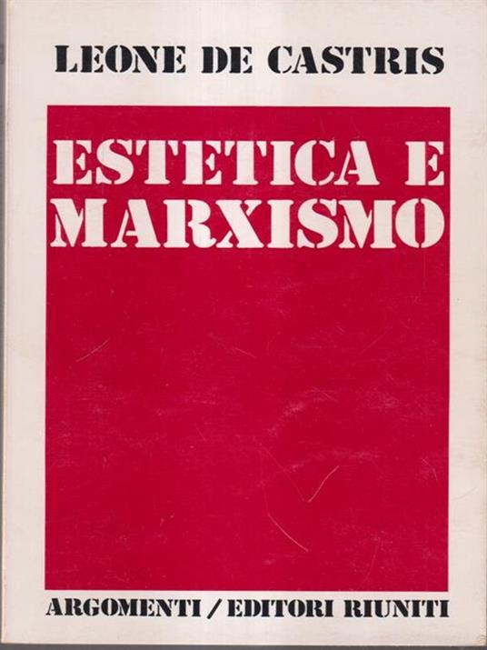 Estetica e marxismo - Arcangelo Leone De Castris - copertina