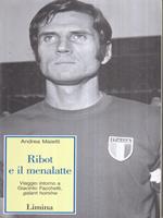 Ribot e il menalatte. Viaggio intorno a Giacinto Facchetti, galant homme