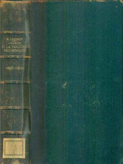 L' Europe et la Politique Britannique 1882 - 1909 - Ernest Lemonon - copertina