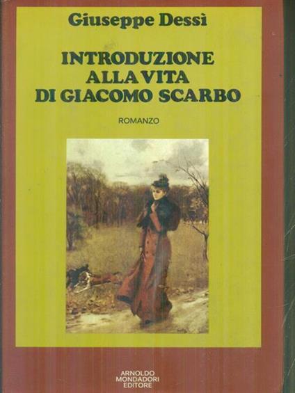 Introduzione alla vita di Giacomo Scarbo - Giuseppe Dessì - copertina