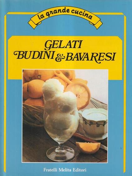 Gelati, budini & bavaresi - copertina