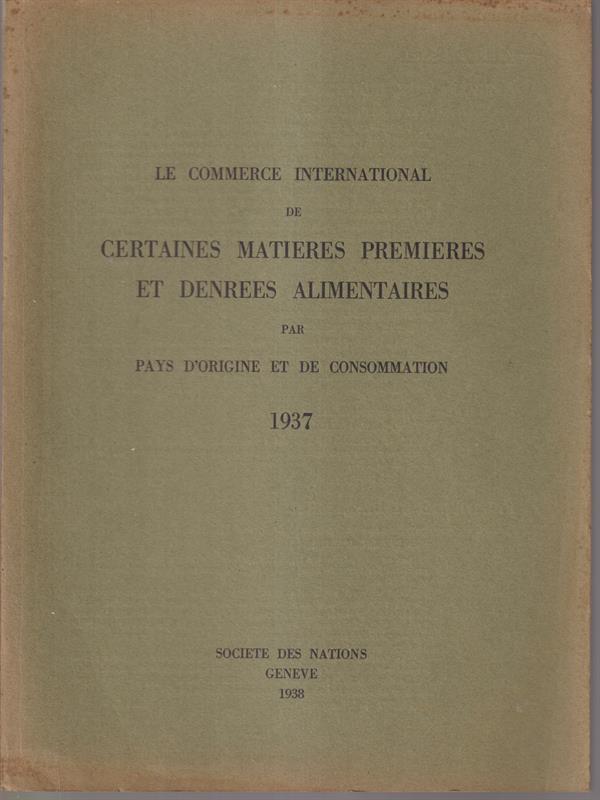 Le commerce international de certaines matieres premieres et denrees alimentaires 1937