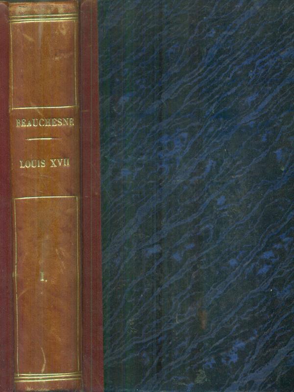 Louis XVII Tome premier