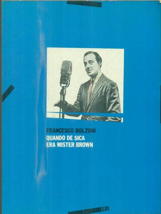 Quando De Sica era Mister Brown - Francesco Bolzoni - copertina