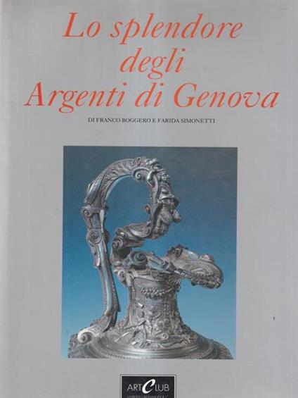 Lo splendore degli Argenti di Genova - Franco Boggero - copertina