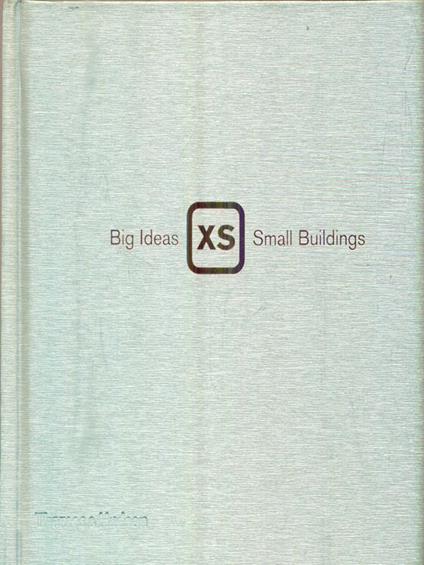 XS Big Ideas, Small Buildings - Phyllis Richardson - copertina