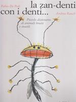 La zanza-denti con i denti