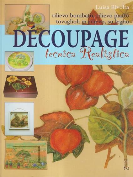 Decoupage tecnica realistica - Luisa Rivolta - copertina