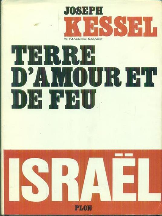 Terre d'amour et de feu Israel - Joseph Kessel - copertina