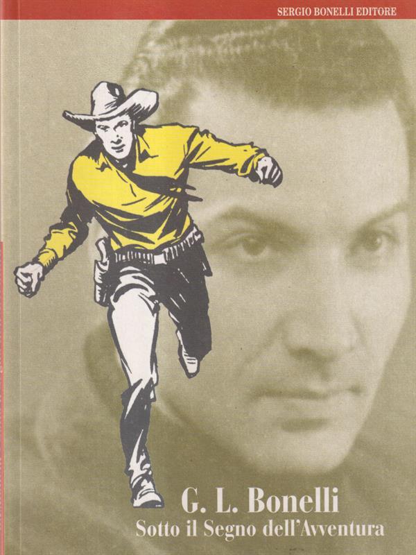 G.L. Bonelli. Sotto il segno dell'avventura