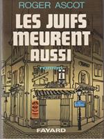 Les juifs meurent aussi