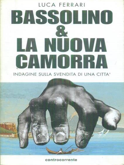 Bassolino & la nuova camorra - Luca Ferrari - copertina