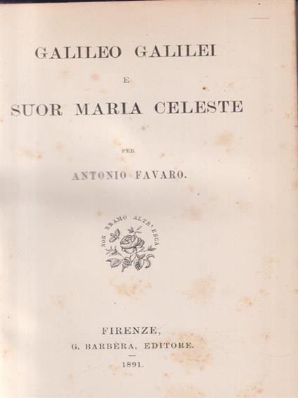 Galileo Galilei e suor Maria Celeste - Antonio Favaro - copertina