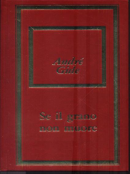 Se il grano non muore - Andrè Gide - copertina