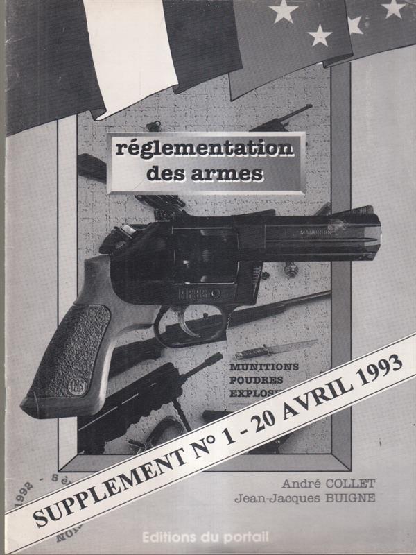 Reglementation des armes. Munitions poudres et explosif Supplement 1 1993