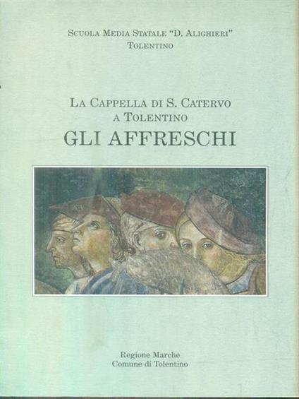 La Cappella di S. Catervo a Tolentino Gli Affreschi - copertina