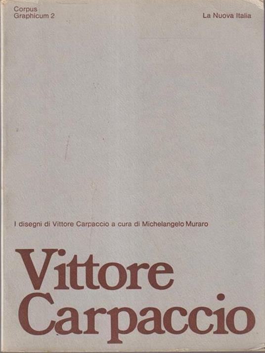 Vittore Carpaccio - Michelangelo Muraro - copertina