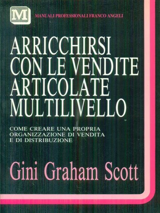 Arricchirsi con le vendite articolate - Gini Graham Scott - copertina