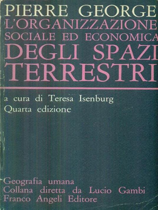 L' organizzazione sociale ed economica degli spazi terrestri - Pierre George - copertina