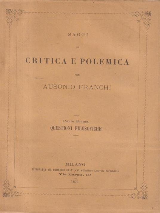 Saggi di critica e polemica. Parte prima Questioni filosofiche - Ausonio Franchi - copertina