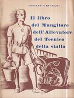 Il libro del Mungitore, dellAllevatore, del Tecnico della stalla