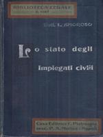 Lo stato degli impiegati civili. Comento al testo unico 22 Nov. 1908, n. 693