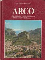Arco. Itinerario storico turistico della Busa La Conca d'oro del Trentino