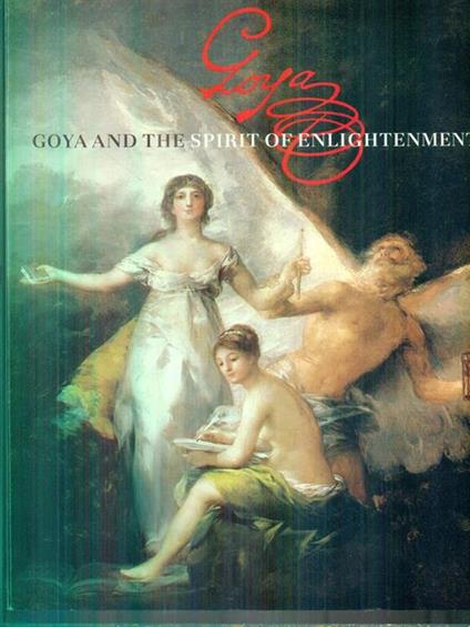 Goya and the spirit of enlightenment - Alfonso Perez Sanchez - copertina