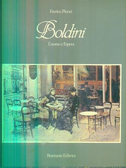 Boldini. L'uomo e l'opera - Enrico Piceni - copertina