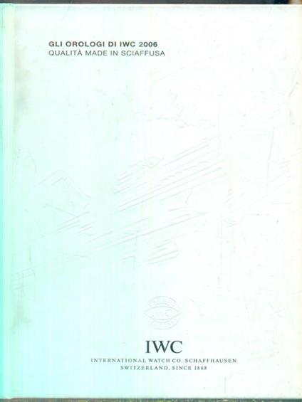 Gli orologi di IWC 2006. Qualità made in Sciaffusa - copertina