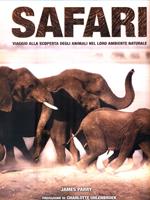Safari. Viaggio alla scoperta degli animali nel loro ambiente naturale
