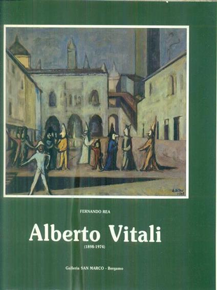 Alberto Vitali 1898-1974 - Fernando Rea - copertina
