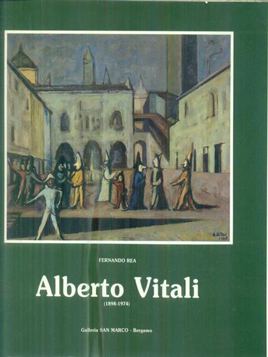 Alberto Vitali 1898-1974 - Fernando Rea - copertina