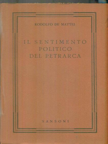 Il sentimento politico del petrarca - Rodolfo De Mattei - copertina