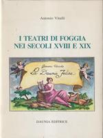 I teatri di Foggia nei secoli XVIII e XIX