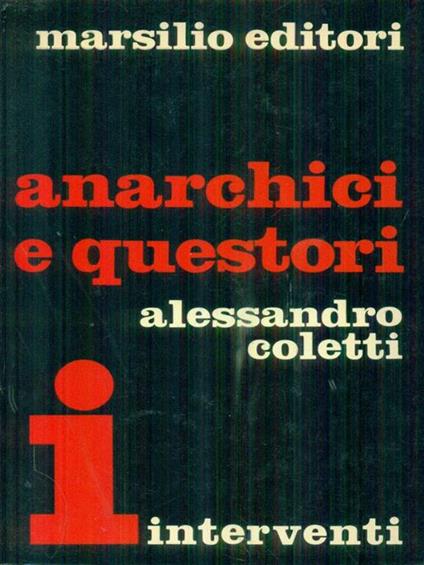 Anarchici e questori - Alessandro Coletti - copertina