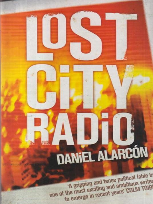 Lost city radio - Daniel Alarcon - copertina