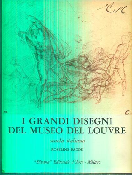 I grandi disegni del museo del Louvre - Roseline Bacou - copertina