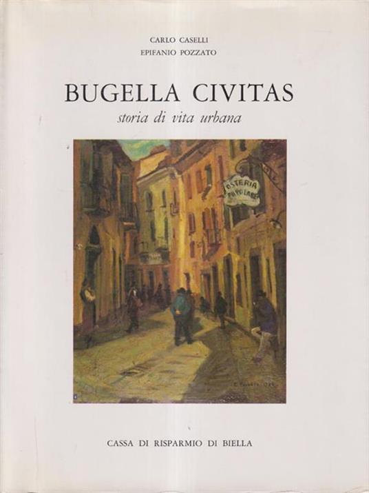 Bugella civitas: storia di vita urbana - Caselli - copertina